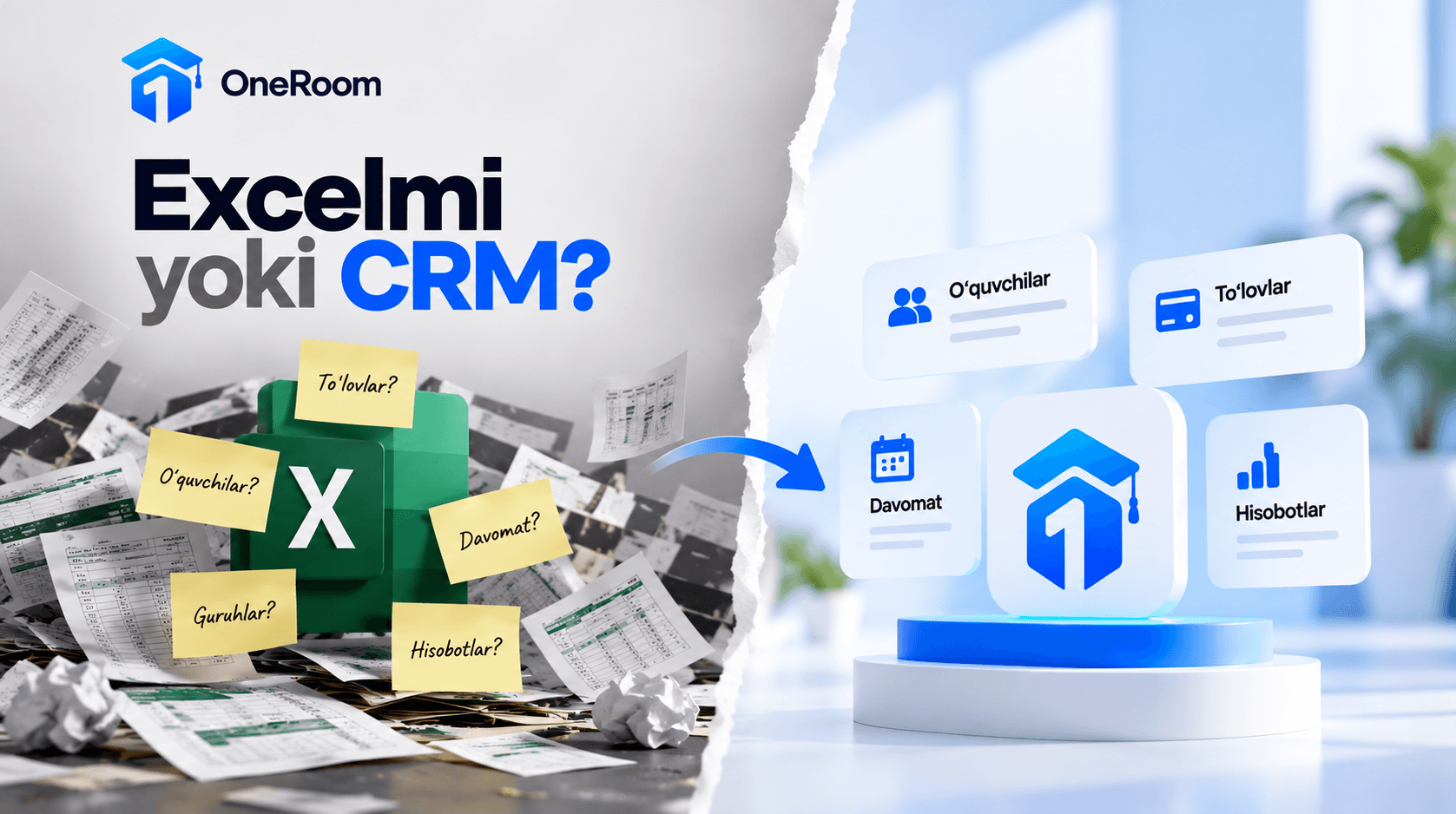 Excel jadvallari va OneRoom boshqaruv kartochkalari taqqoslangan, ‘Excelmi yoki CRM?’ yozuvli tasvir